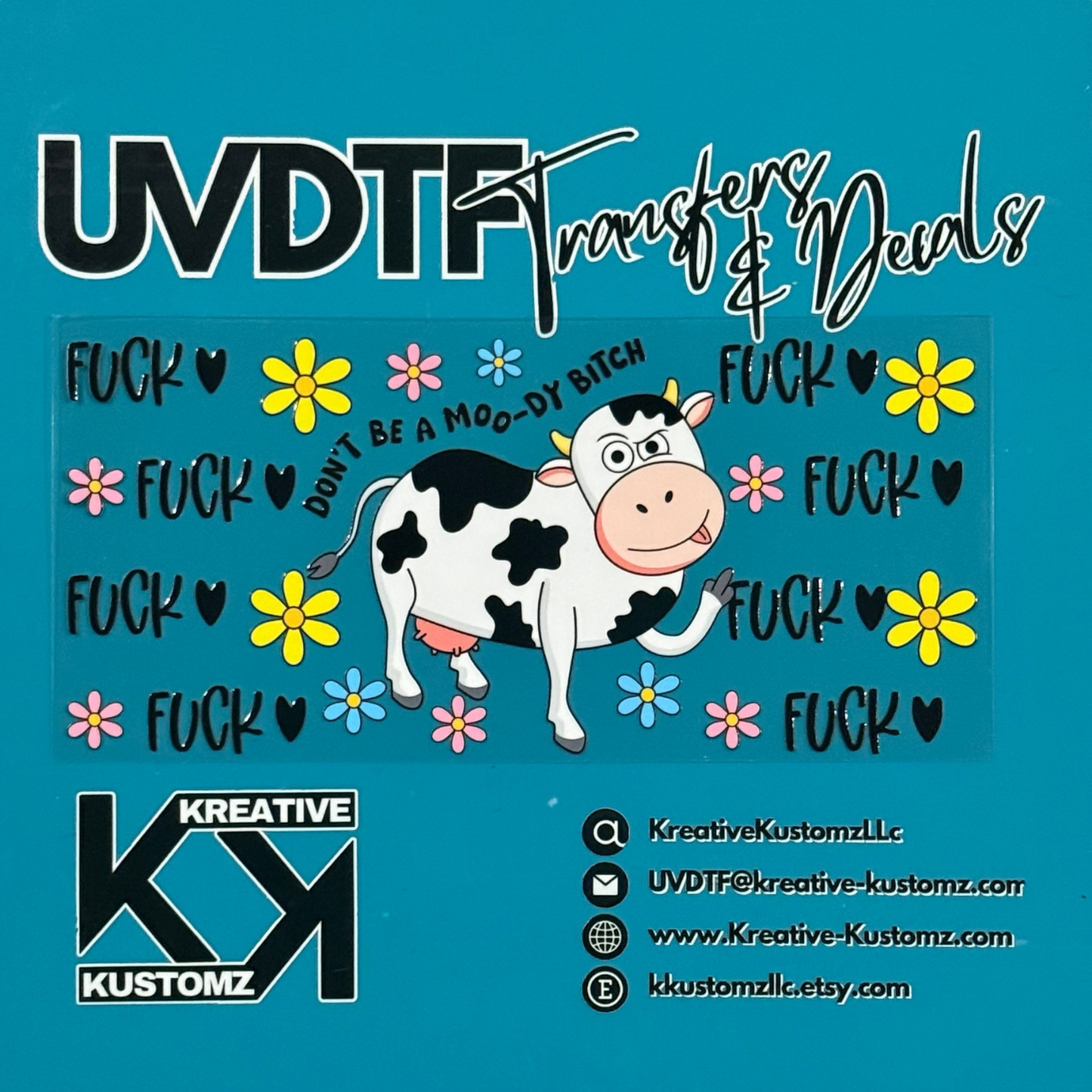 A UV DTF cup wrap featuring a cartoon cow, flowers, and the text Don't be a moo-dy bitch.