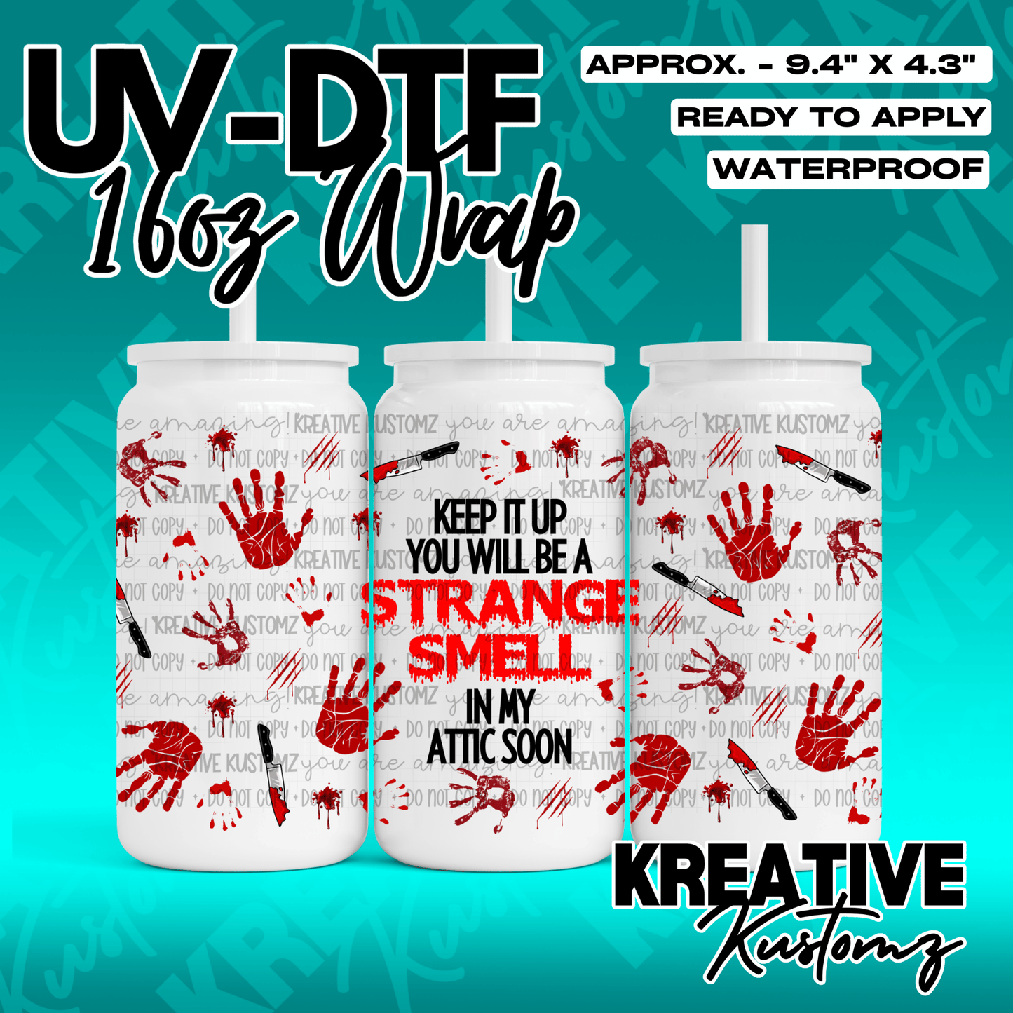 A horror-themed UV DTF cup wrap featuring red handprints and knives with the text Keep it up.