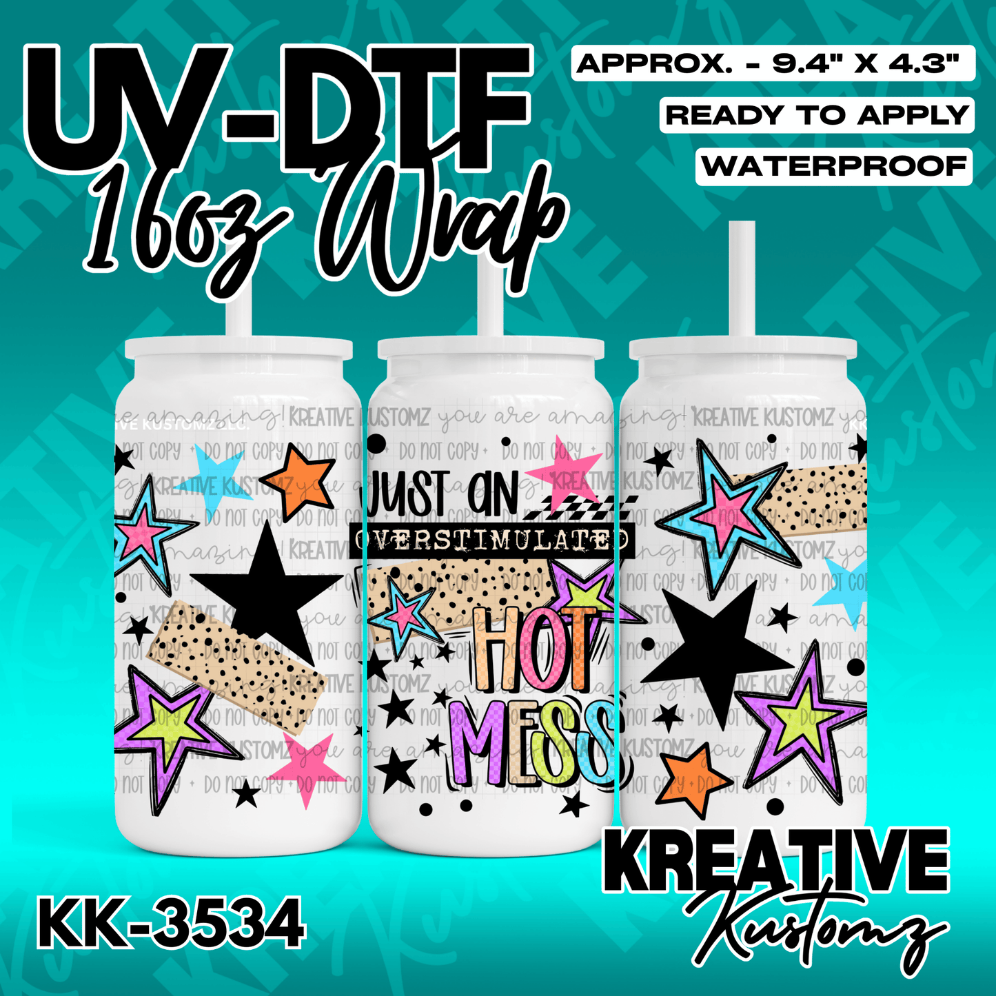 A UV DTF cup wrap featuring colorful stars and the text Just an overstimulated hot mess.