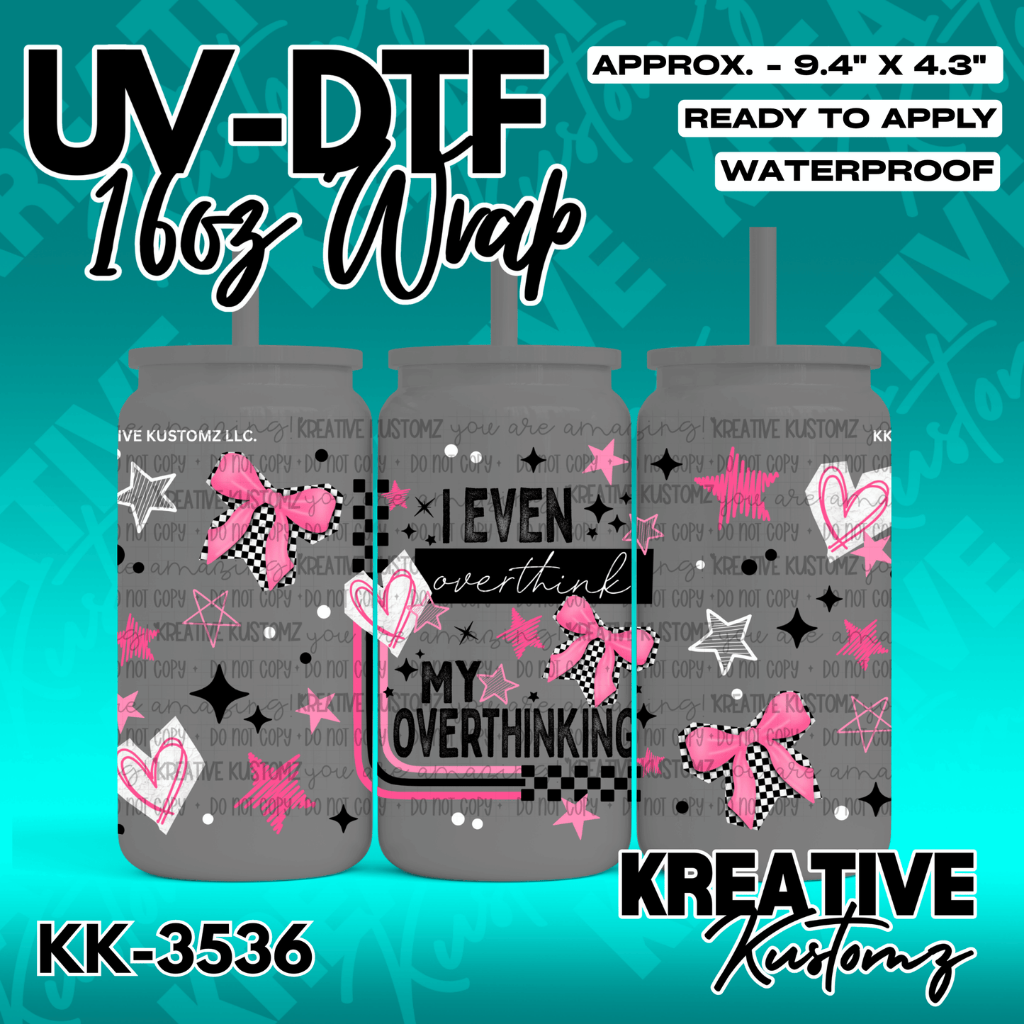 A UV DTF cup wrap featuring pink bows, hearts, stars, and the text I even overthink my overthinking.
