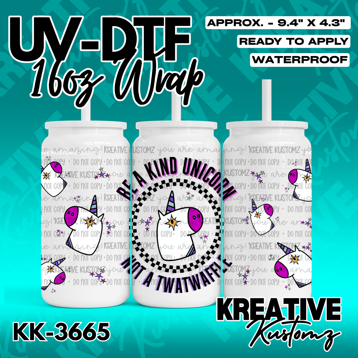 A UV DTF wrap for a 16oz glass cup featuring a unicorn design and the text Be a Kind Unicorn.