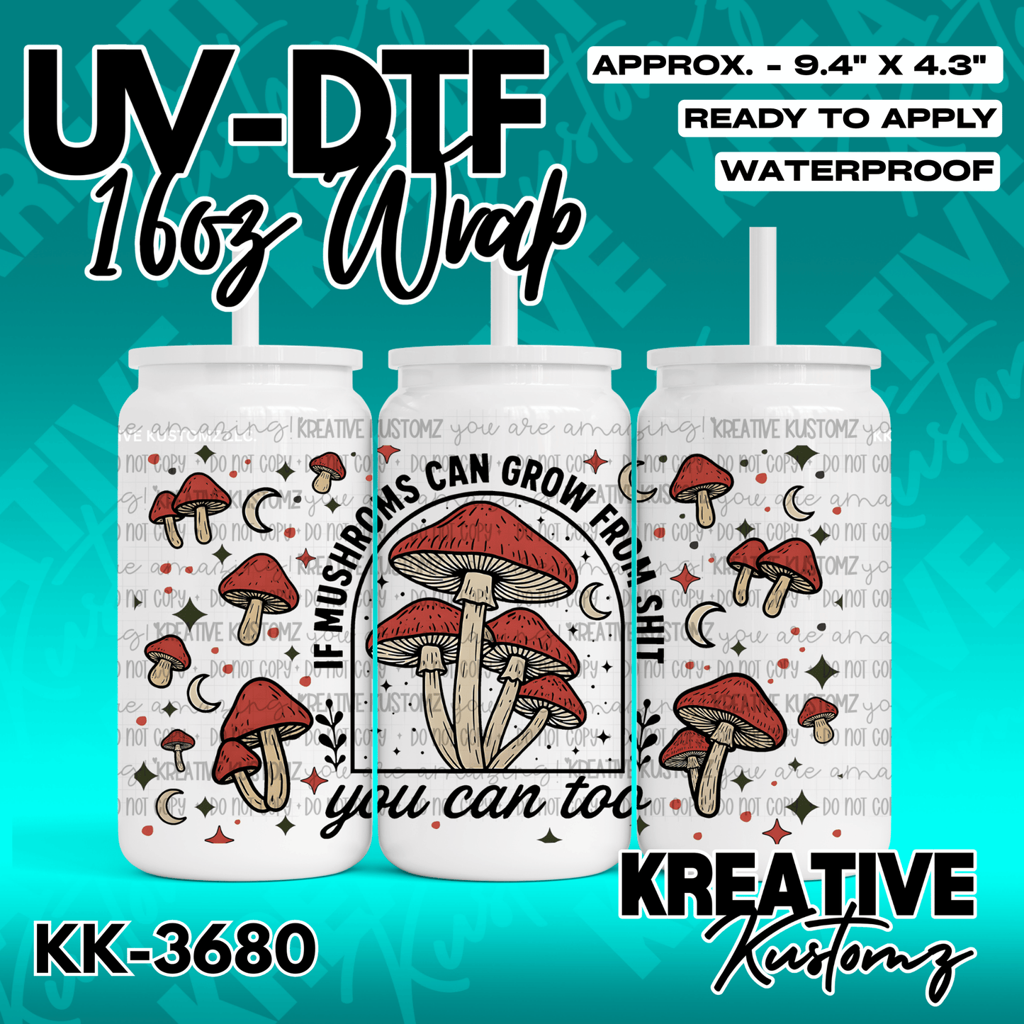 A UV DTF cup wrap featuring red mushrooms, crescent moons, and the text if mushrooms can grow from shit you can too.