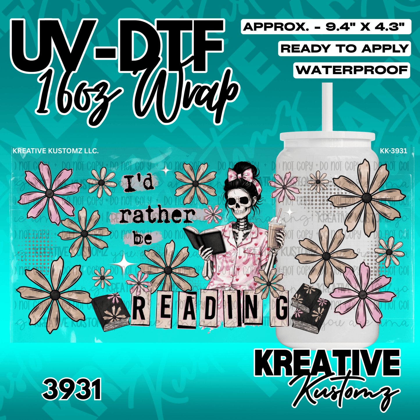 A UV DTF cup wrap featuring a skeleton reading a book surrounded by flowers and the text I would rather be reading.