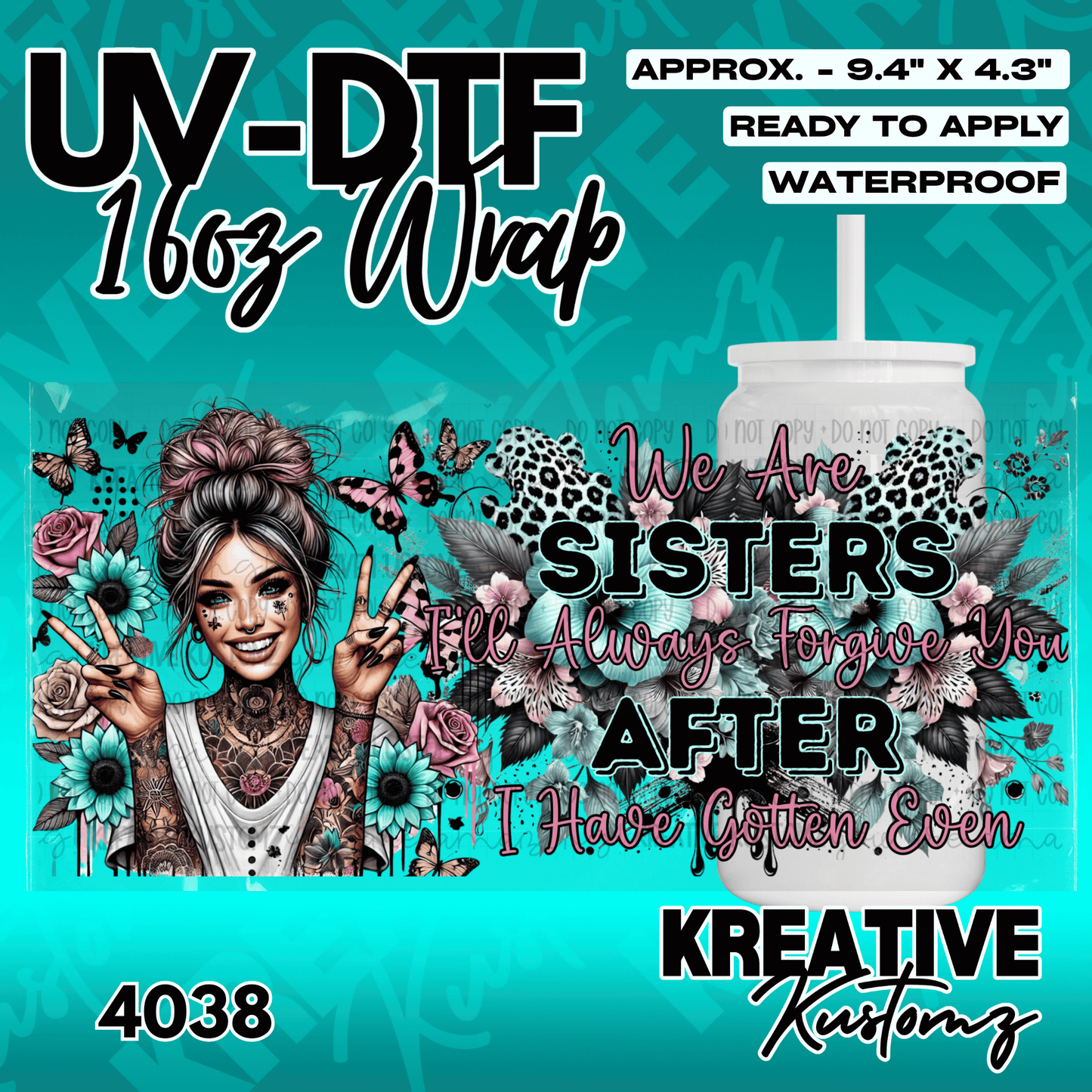A UV DTF cup wrap featuring a tattooed woman, flowers, and the text We Are Sisters.