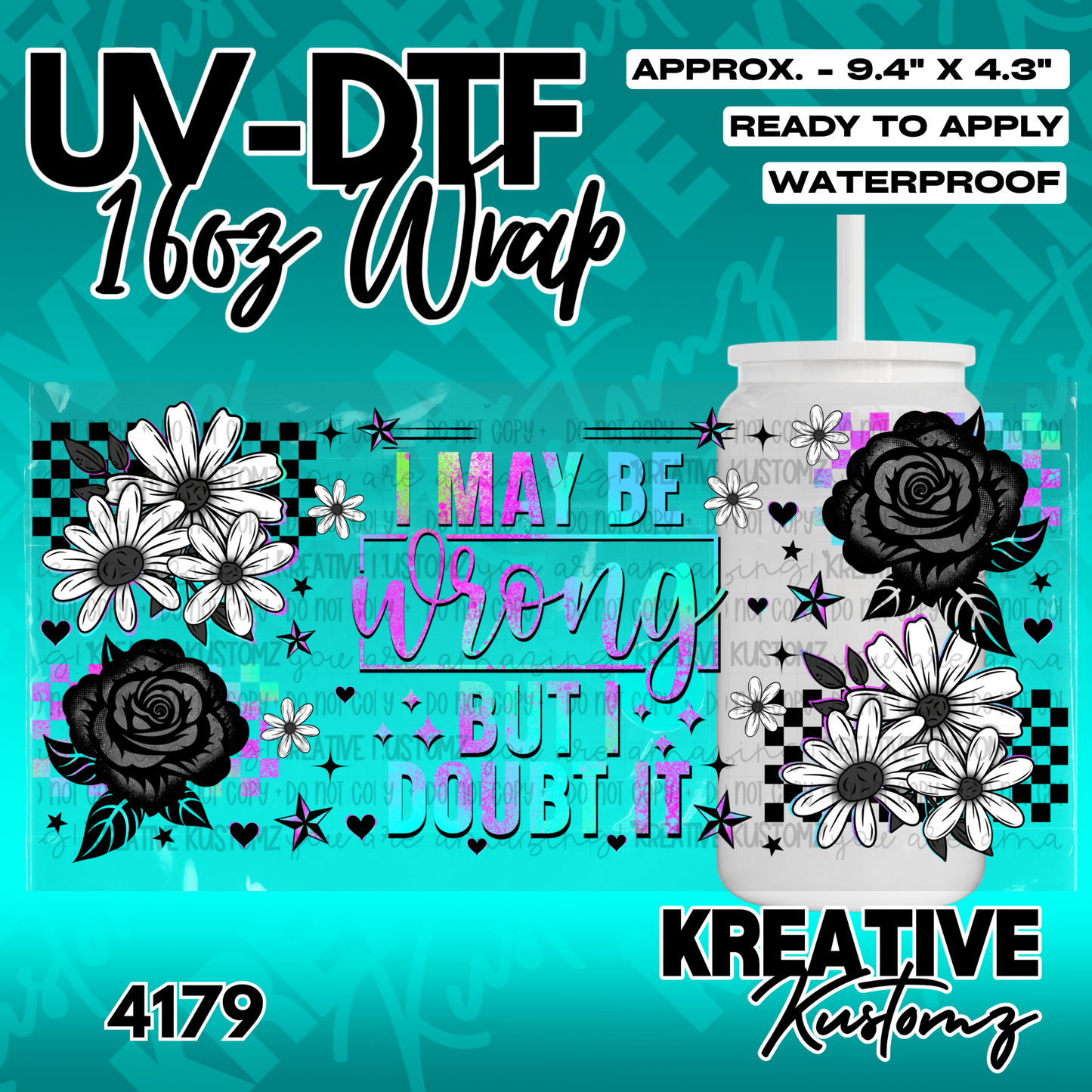 A floral UV DTF adhesive wrap for 16oz glass cans featuring black roses, daisies, and text.