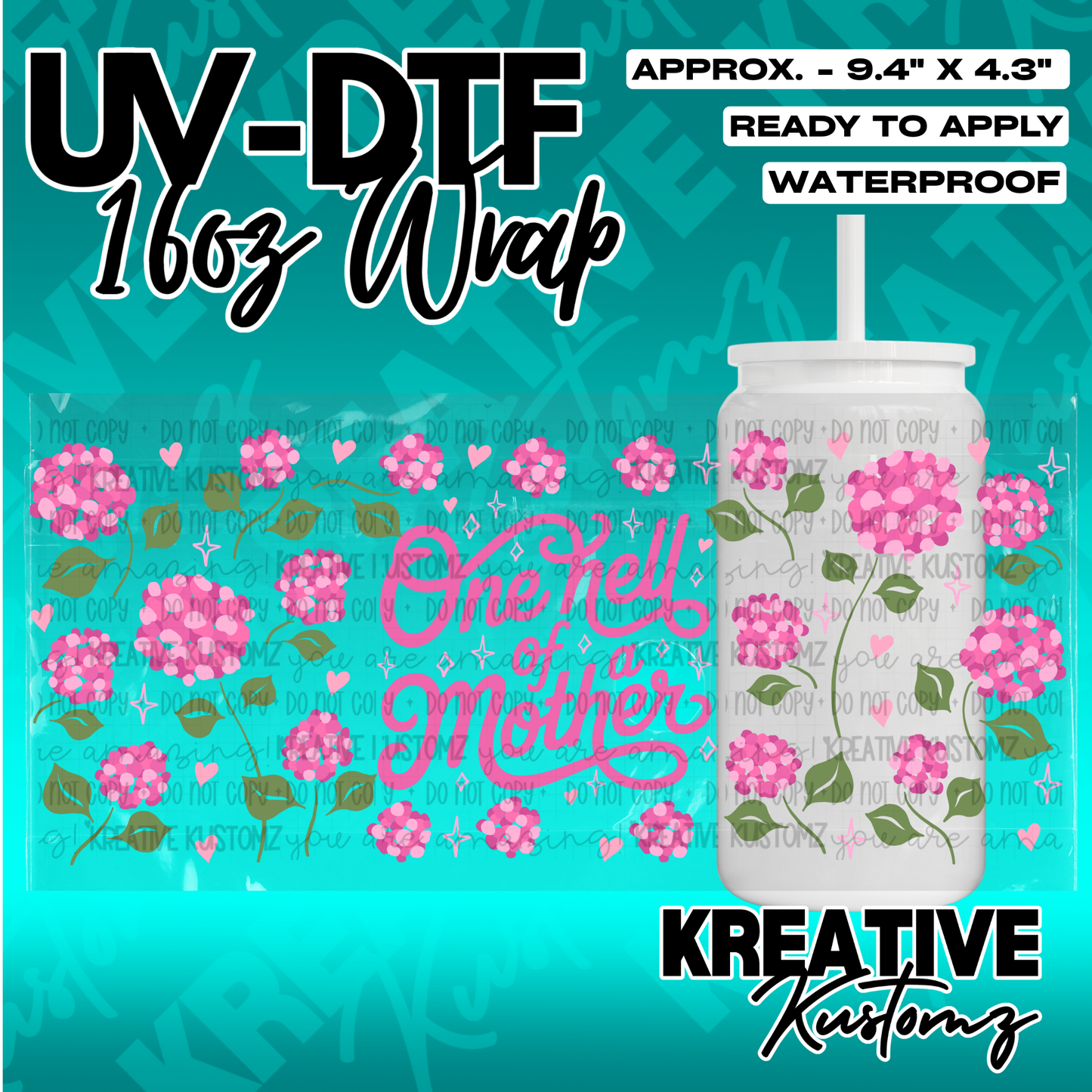 A floral UV DTF cup wrap featuring pink hydrangea flowers and the text One Hell of a Mother.