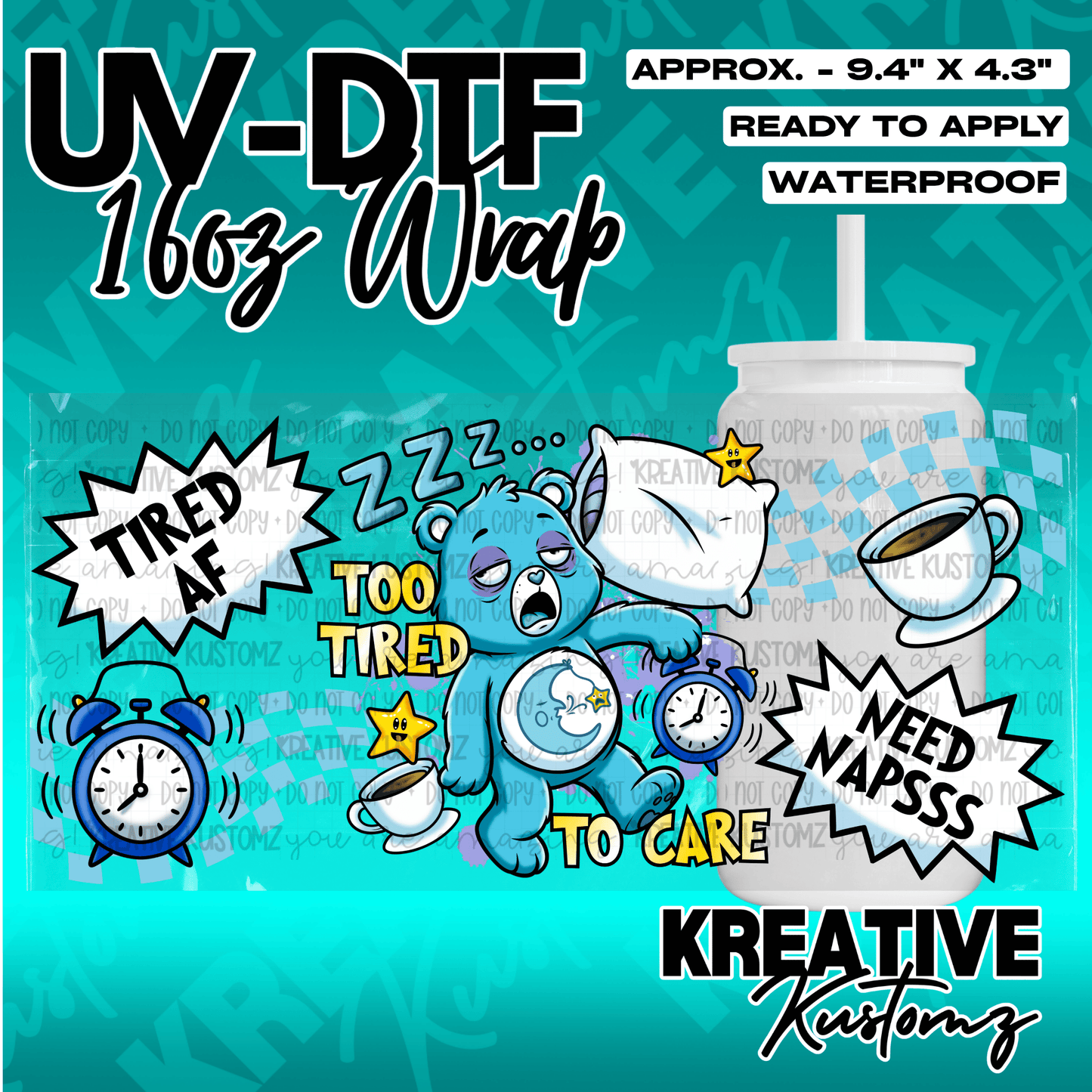 A UV DTF cup wrap featuring a tired blue bear, alarm clocks, coffee cups, and text about napping.