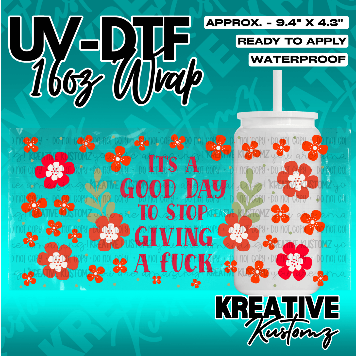A UV DTF cup wrap featuring red flowers and the text It's a good day to stop giving a fuck.