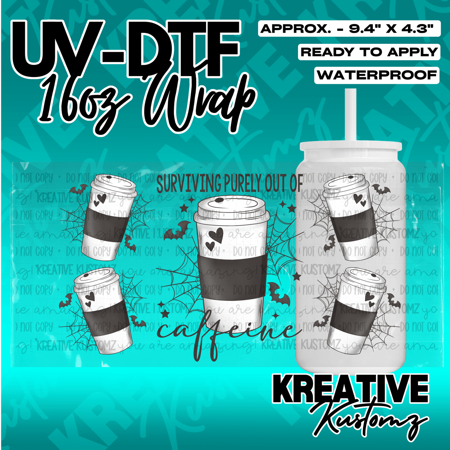 A UV DTF cup wrap featuring coffee cups, spiderwebs, and the text surviving purely on caffeine.