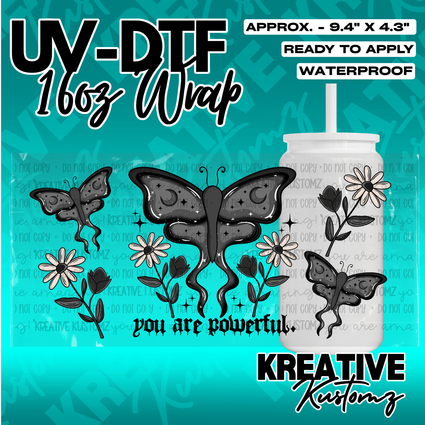 A UV DTF cup wrap featuring black moths, flowers, and the text you are powerful.