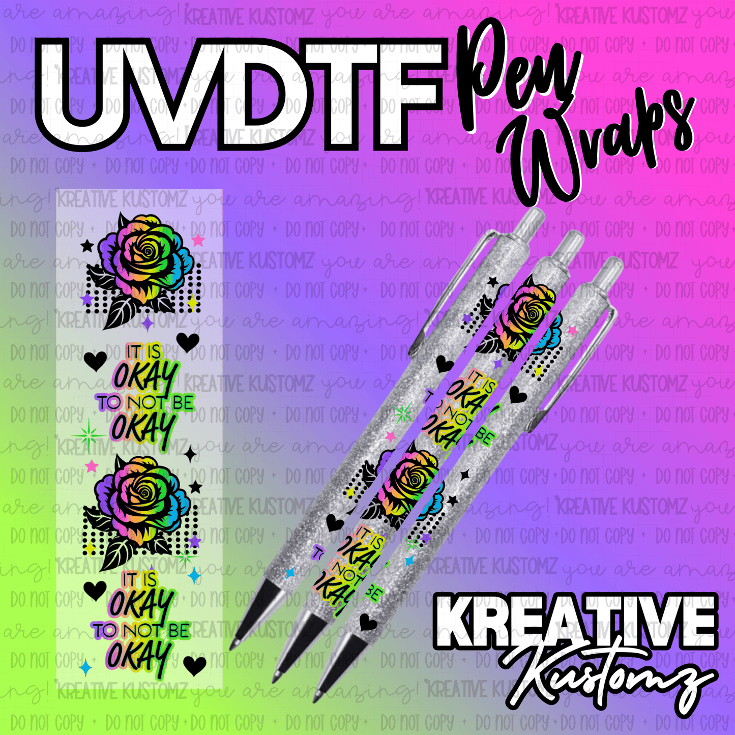 A floral UV DTF adhesive pen wrap featuring a rainbow rose and the text It Is Okay To Not Be Okay.