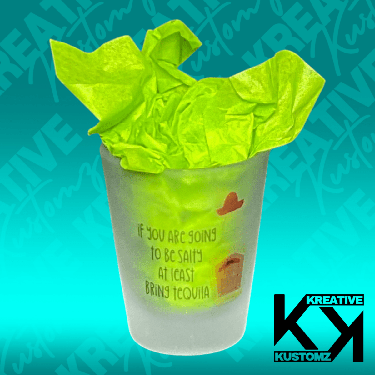Bring Tequila Shot Glass - Kreative Kustomz
