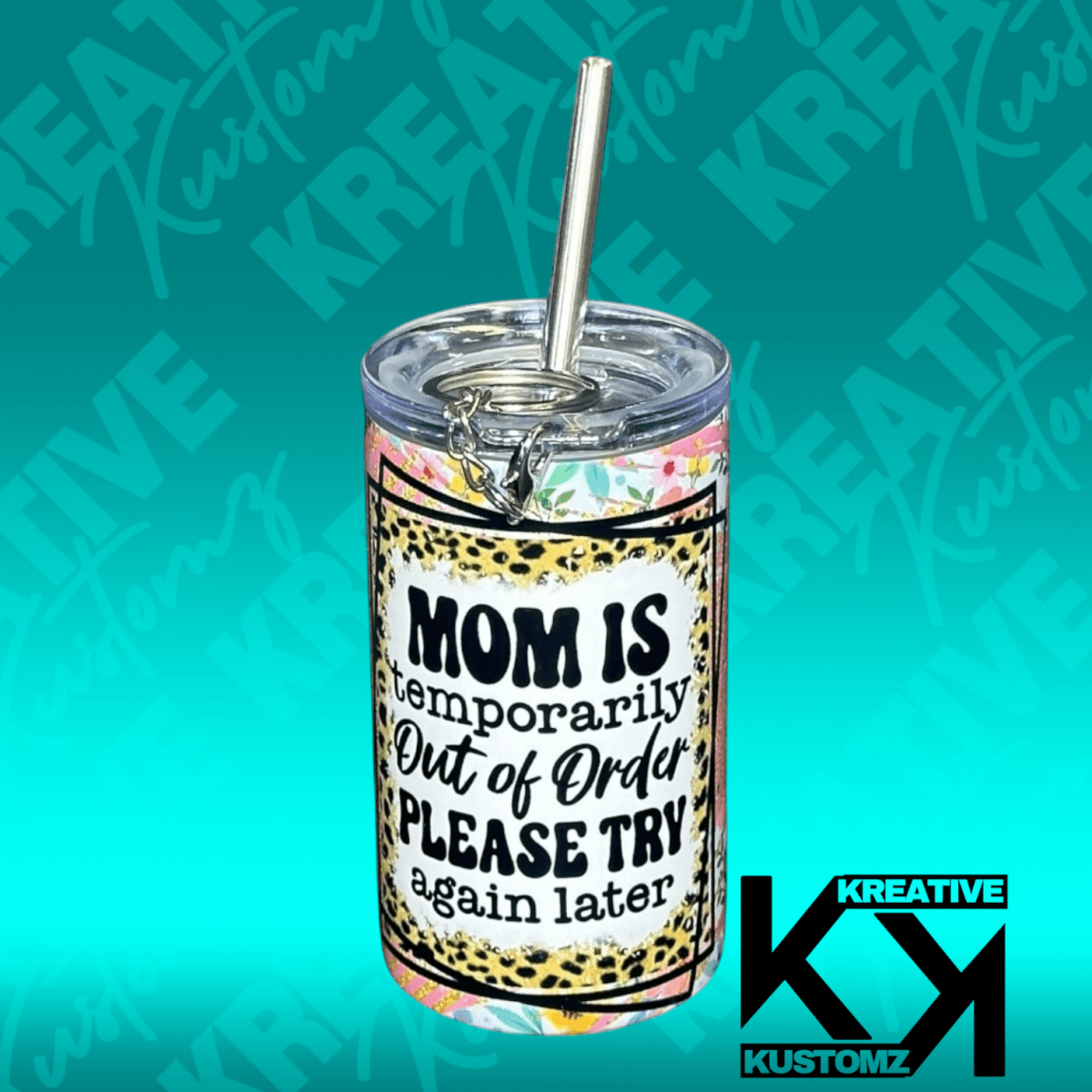 Mom is out of Order 3oz Skinny - Kreative Kustomz