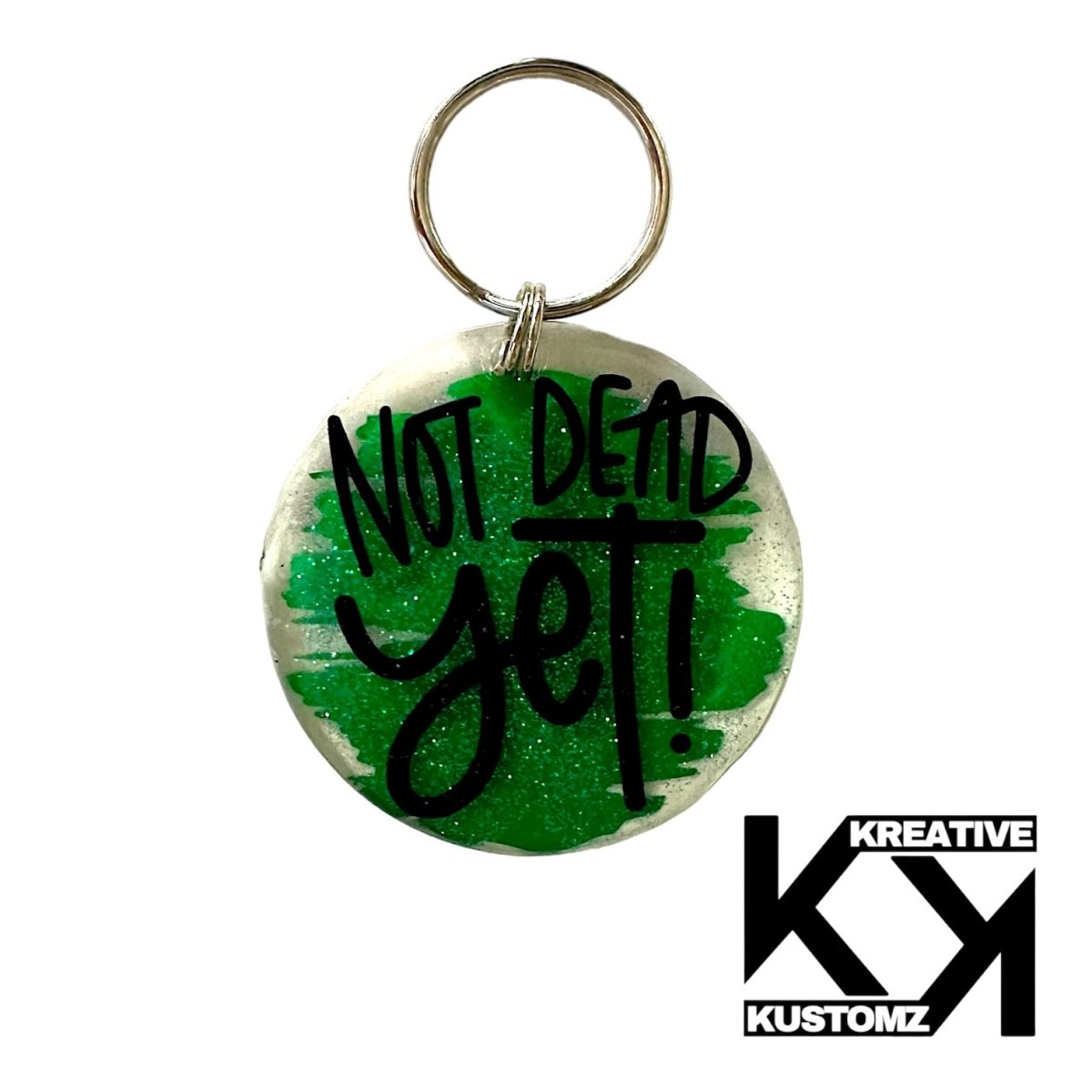 Not Dead Yet Keychain - Green - Kreative Kustomz