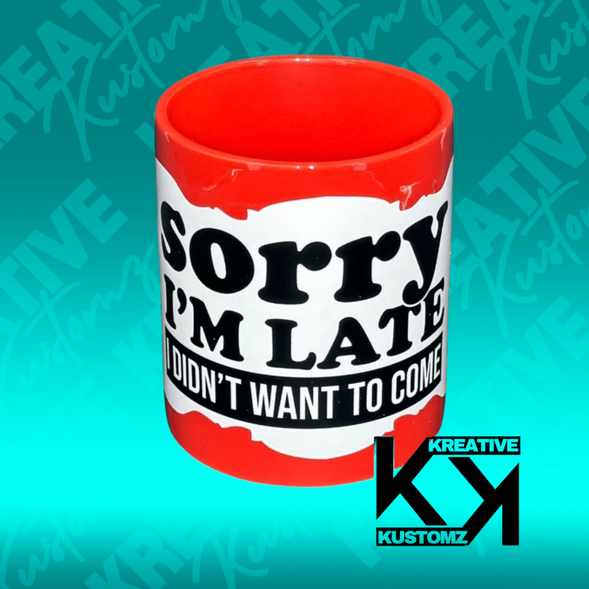 Sorry I’m Late 11oz Mug - Red - Kreative Kustomz