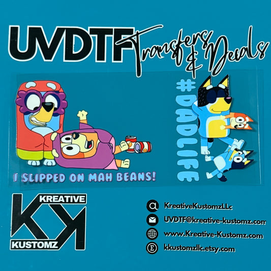 A UV DTF cup wrap featuring Bluey characters and the text I slipped on mah beans and #DADLIFE.