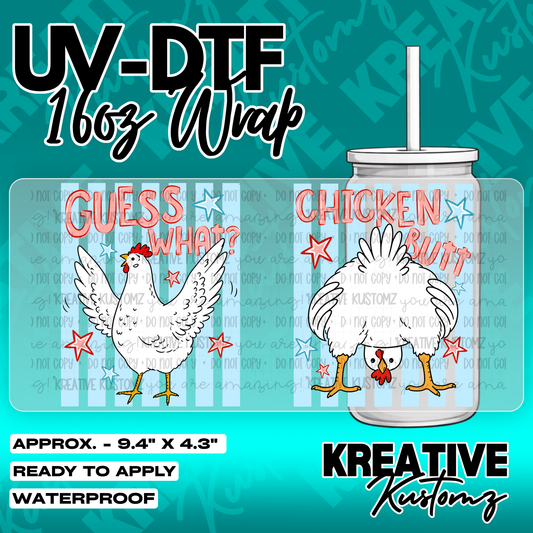 Guess What Chicken Butt | UV DTF Cup Wrap for 16oz Libbey Glass