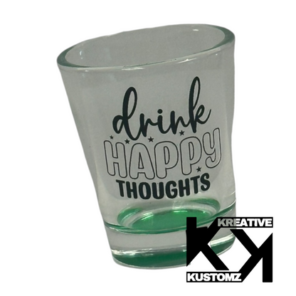 Happy Thoughts Shot Glass