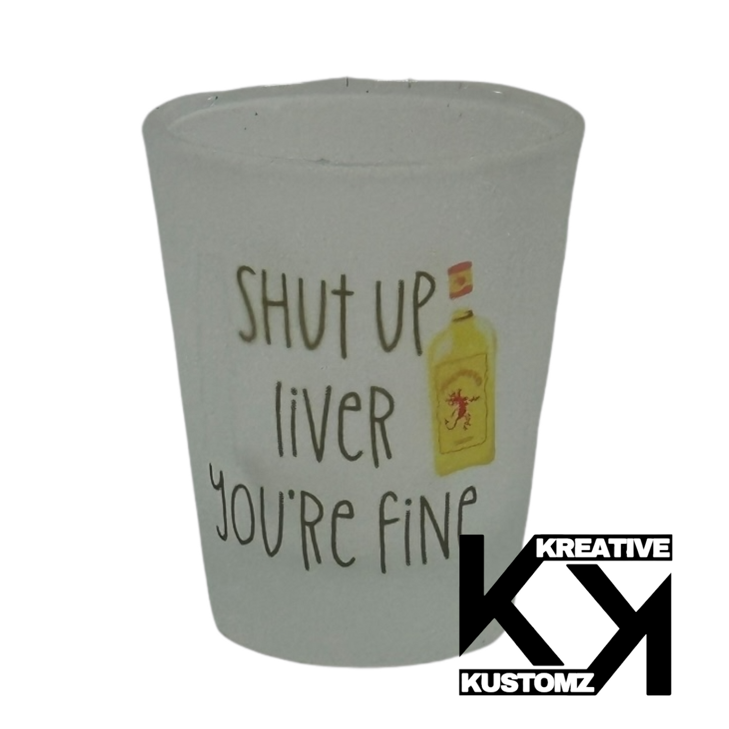 Shut Up Liver 2 Shot Glass