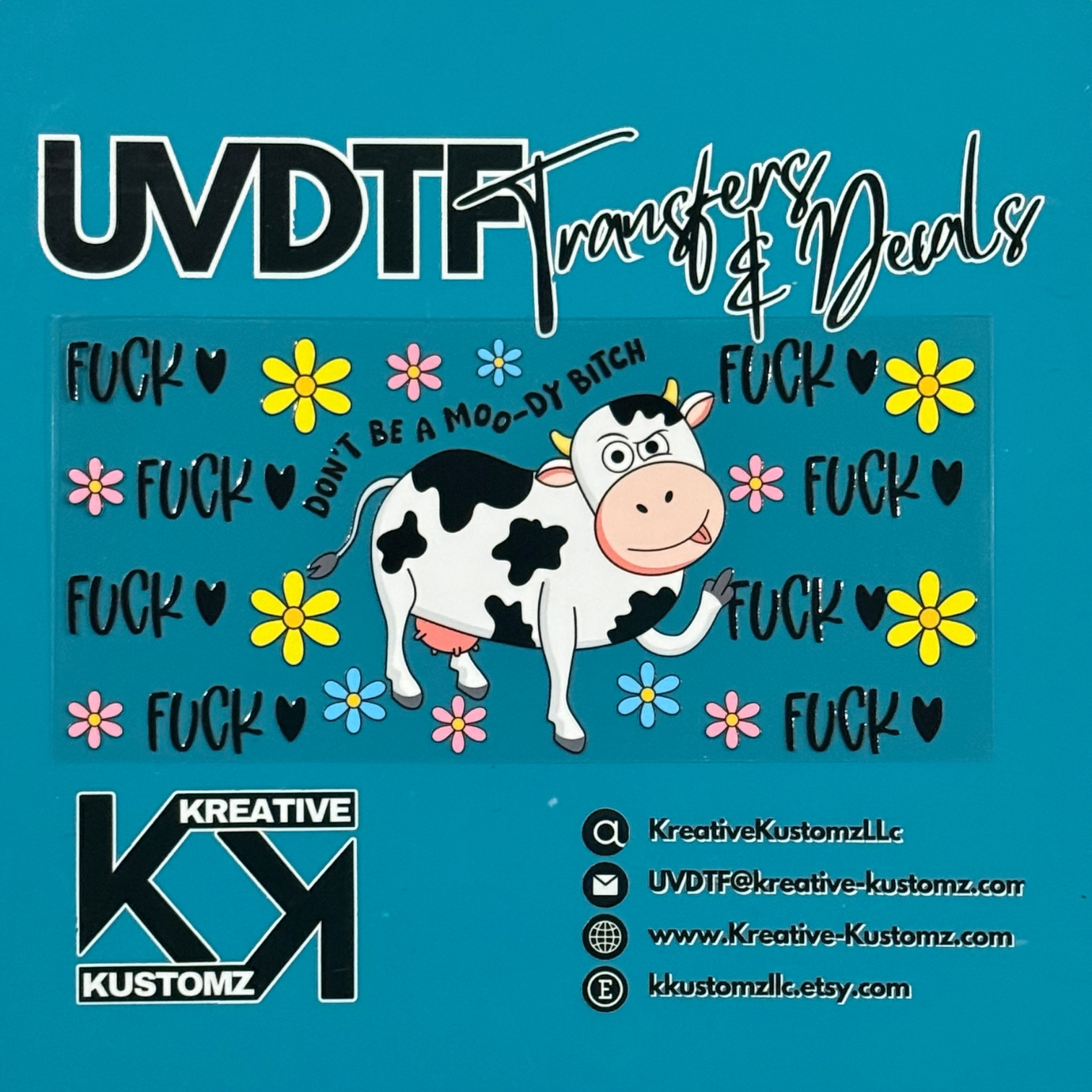A UV DTF cup wrap featuring a cartoon cow, flowers, and the text Don't be a moo-dy bitch.