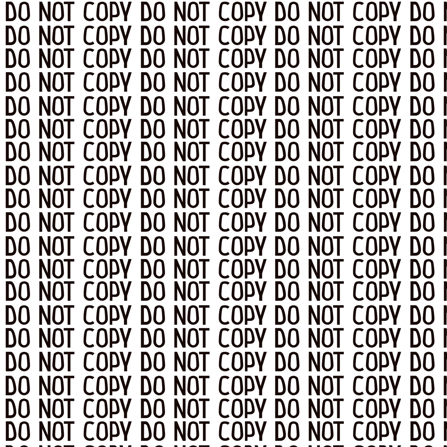 A clear sheet featuring a repeating black text pattern that reads DO NOT COPY.