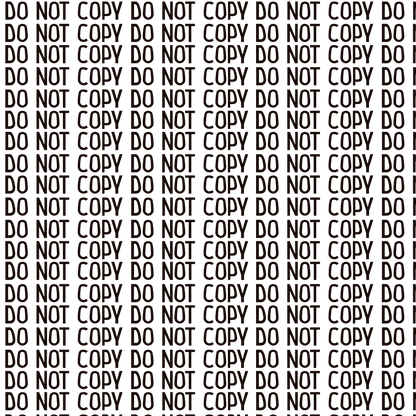 A clear sheet featuring a repeating black text pattern that reads DO NOT COPY.