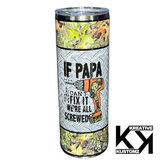 If Papa Can’t Fix - 20oz