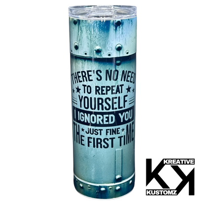 Repeat Yourself - 20oz Tumbler