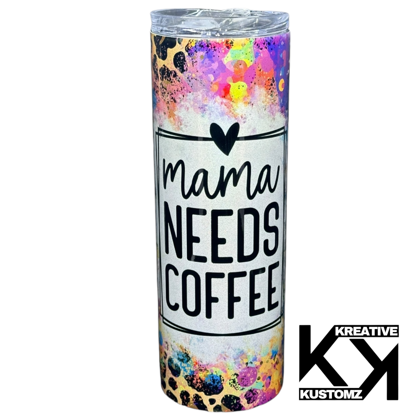 Mama Needs Coffee - 20oz Tumbler