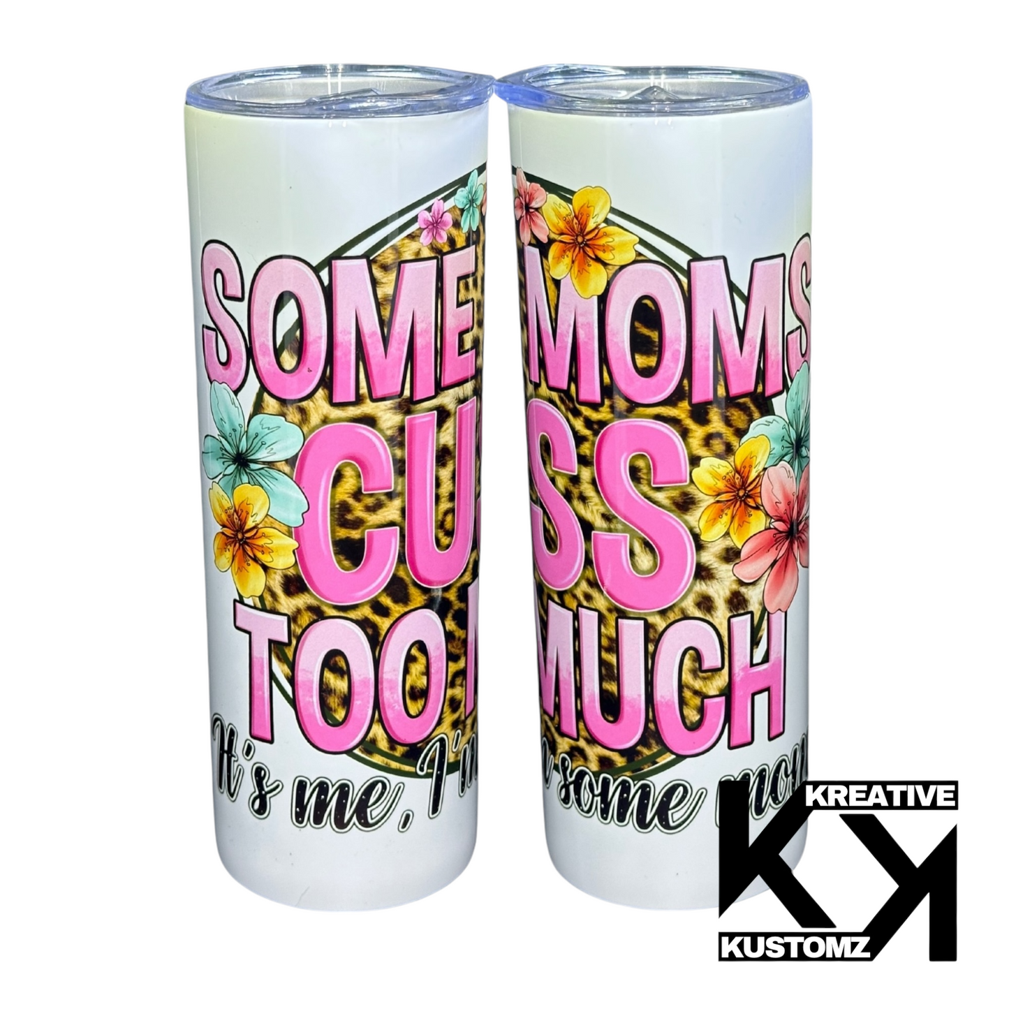 Some Moms - 20oz Tumbler