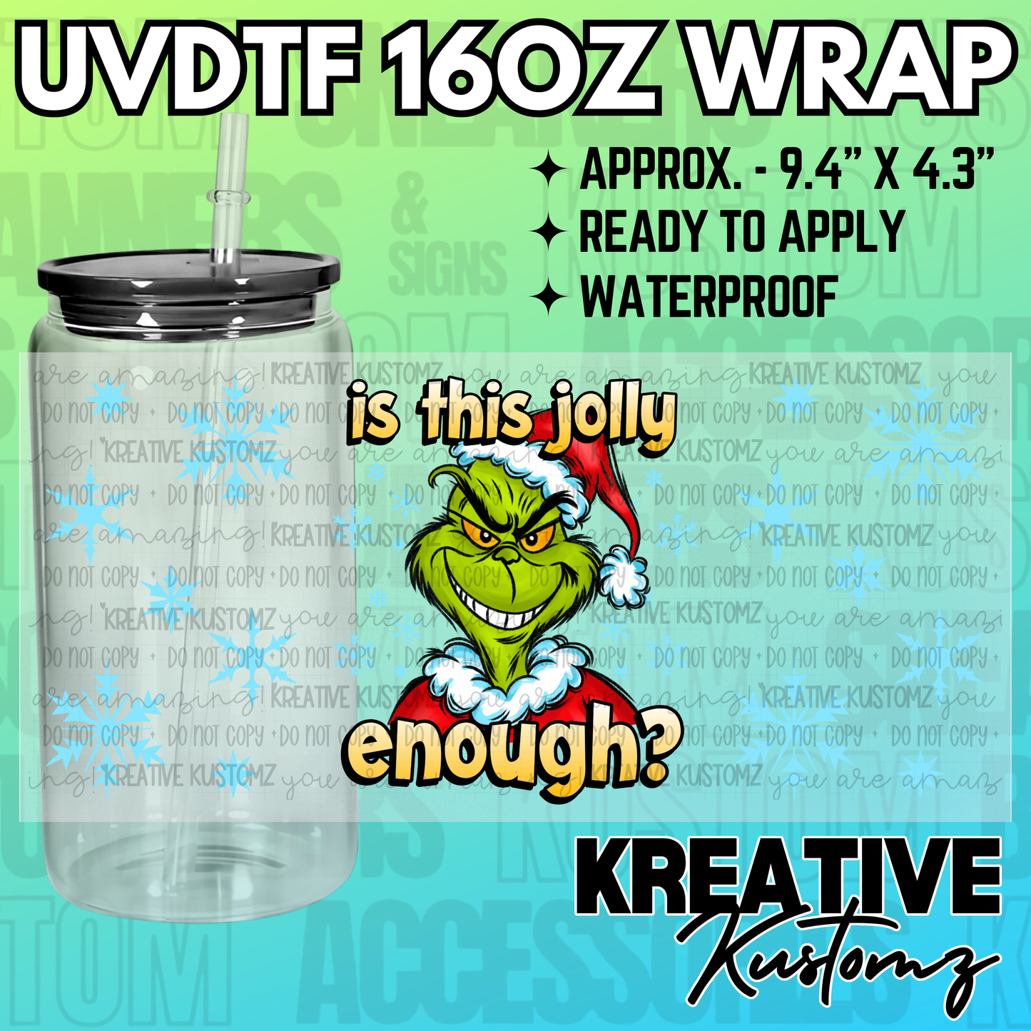 A Grinch themed UV DTF decal wrap for a 16 ounce glass can featuring the text is this jolly enough.