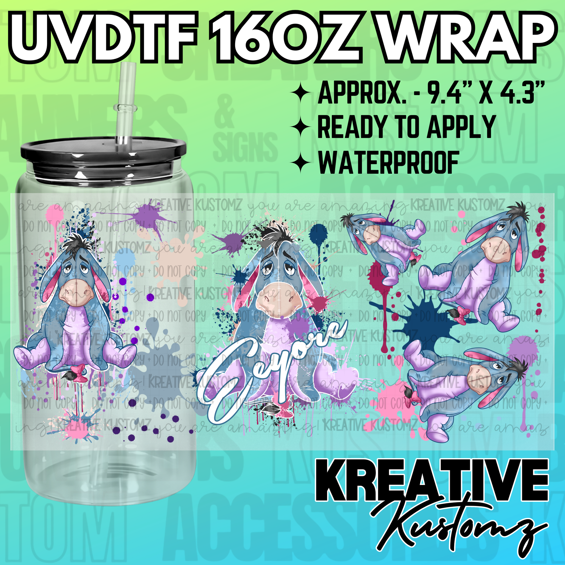 A UV DTF adhesive wrap featuring Eeyore and paint splatters for a 16oz glass can.