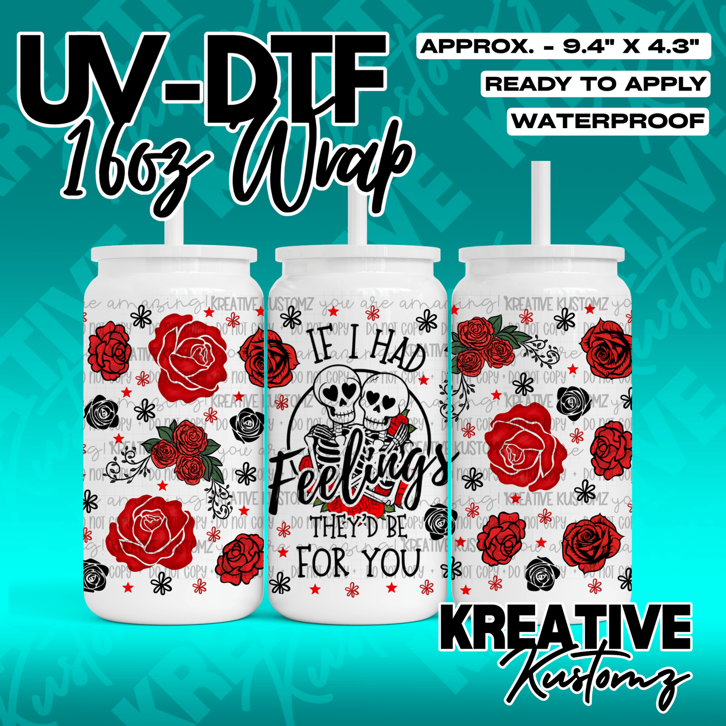 A UV DTF cup wrap featuring a skeleton couple, red roses, and the text If I Had Feelings.