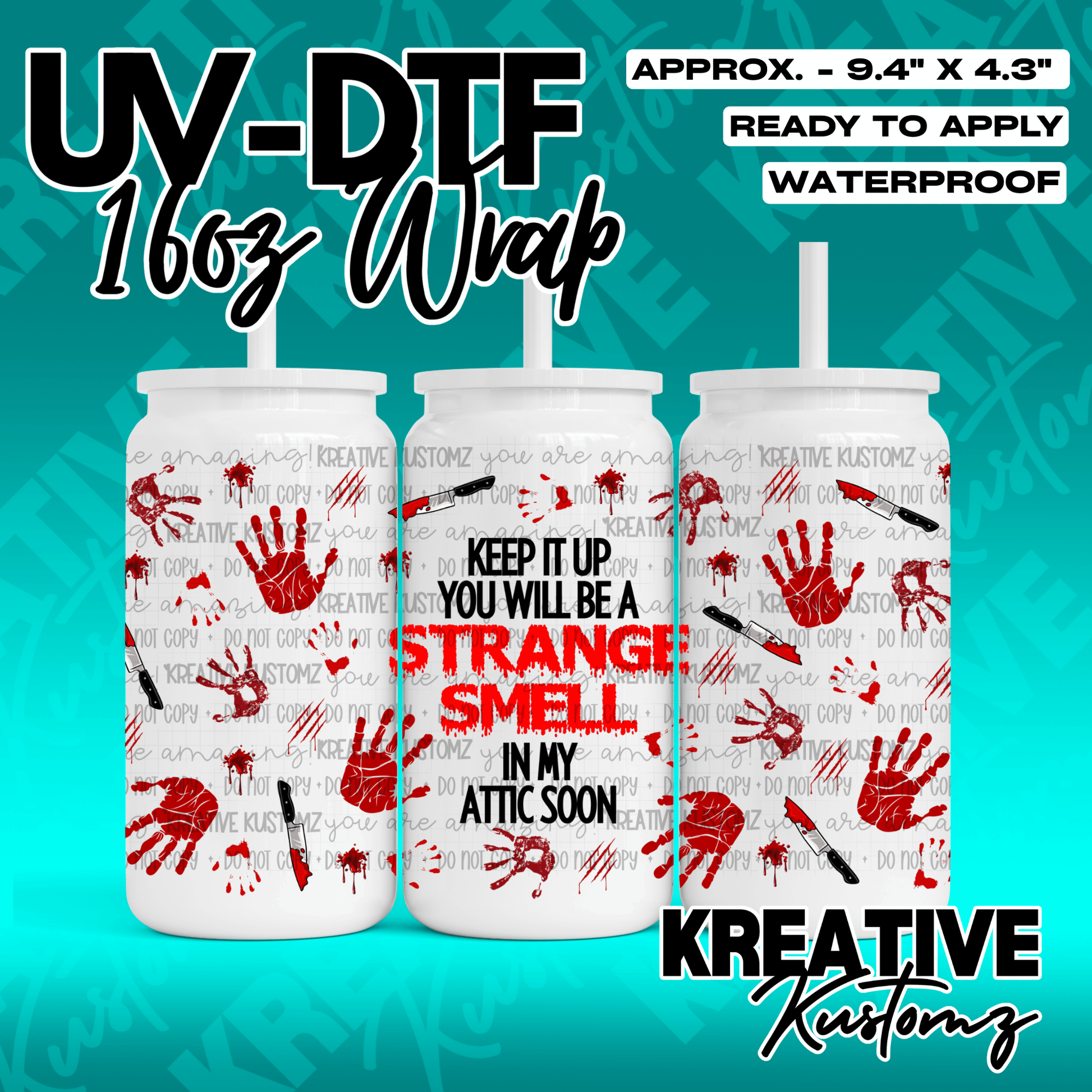 A horror-themed UV DTF cup wrap featuring red handprints and knives with the text Keep it up.