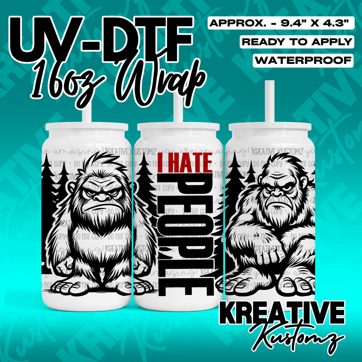 A UV DTF adhesive wrap for 16oz glass cans featuring a Bigfoot design and the text I HATE PEOPLE.