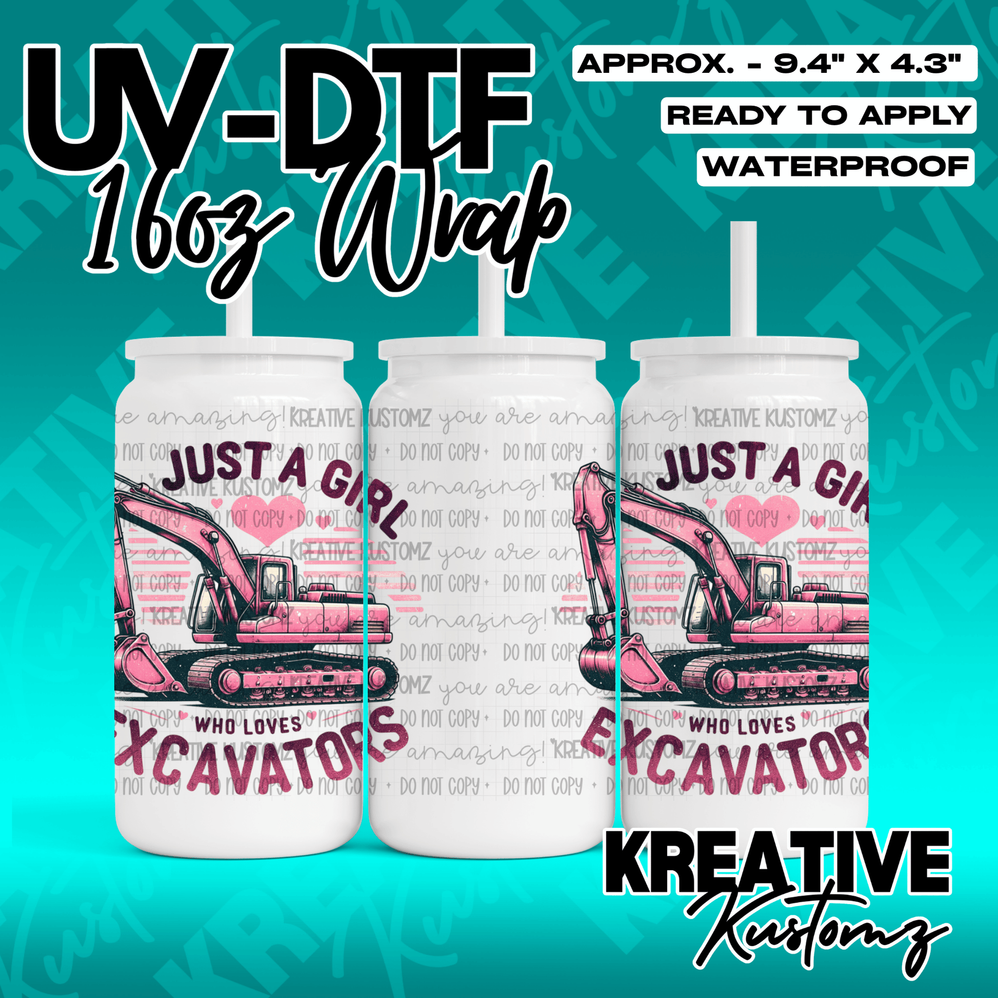 A UV DTF cup wrap featuring a pink excavator and the text Just a Girl Who Loves Excavators.