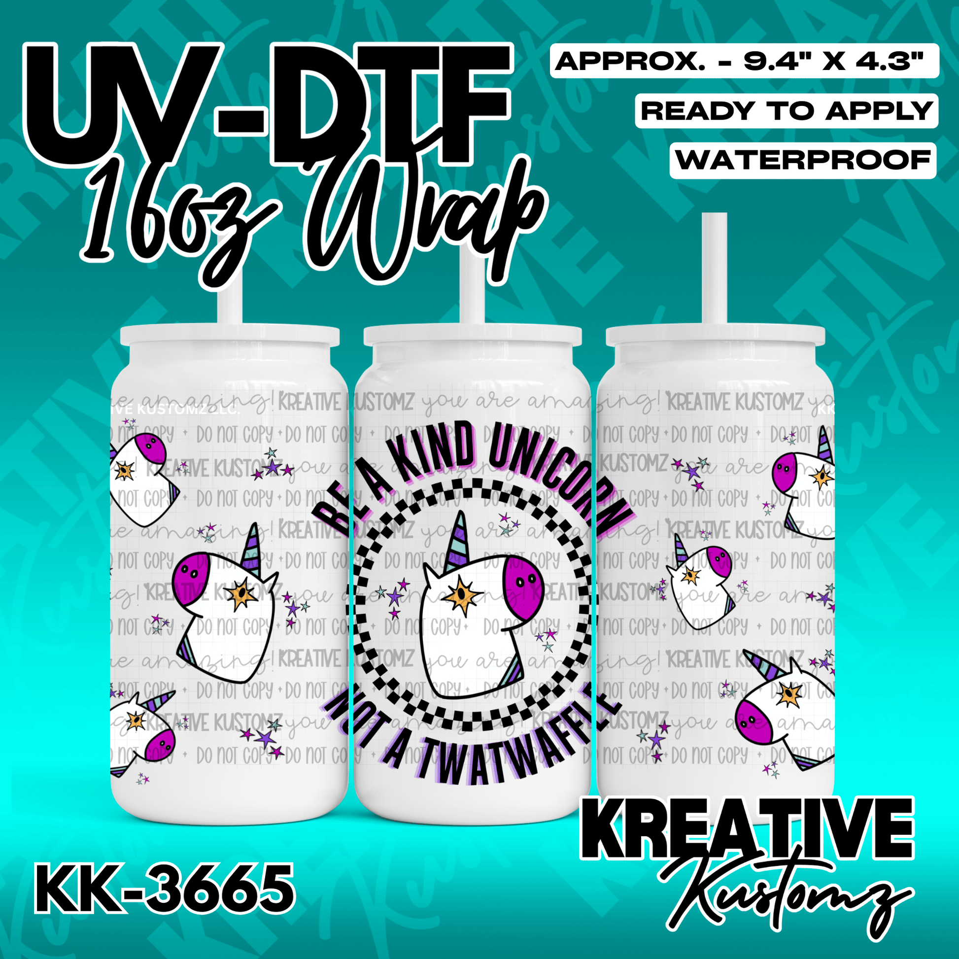 A UV DTF wrap for a 16oz glass cup featuring a unicorn design and the text Be a Kind Unicorn.