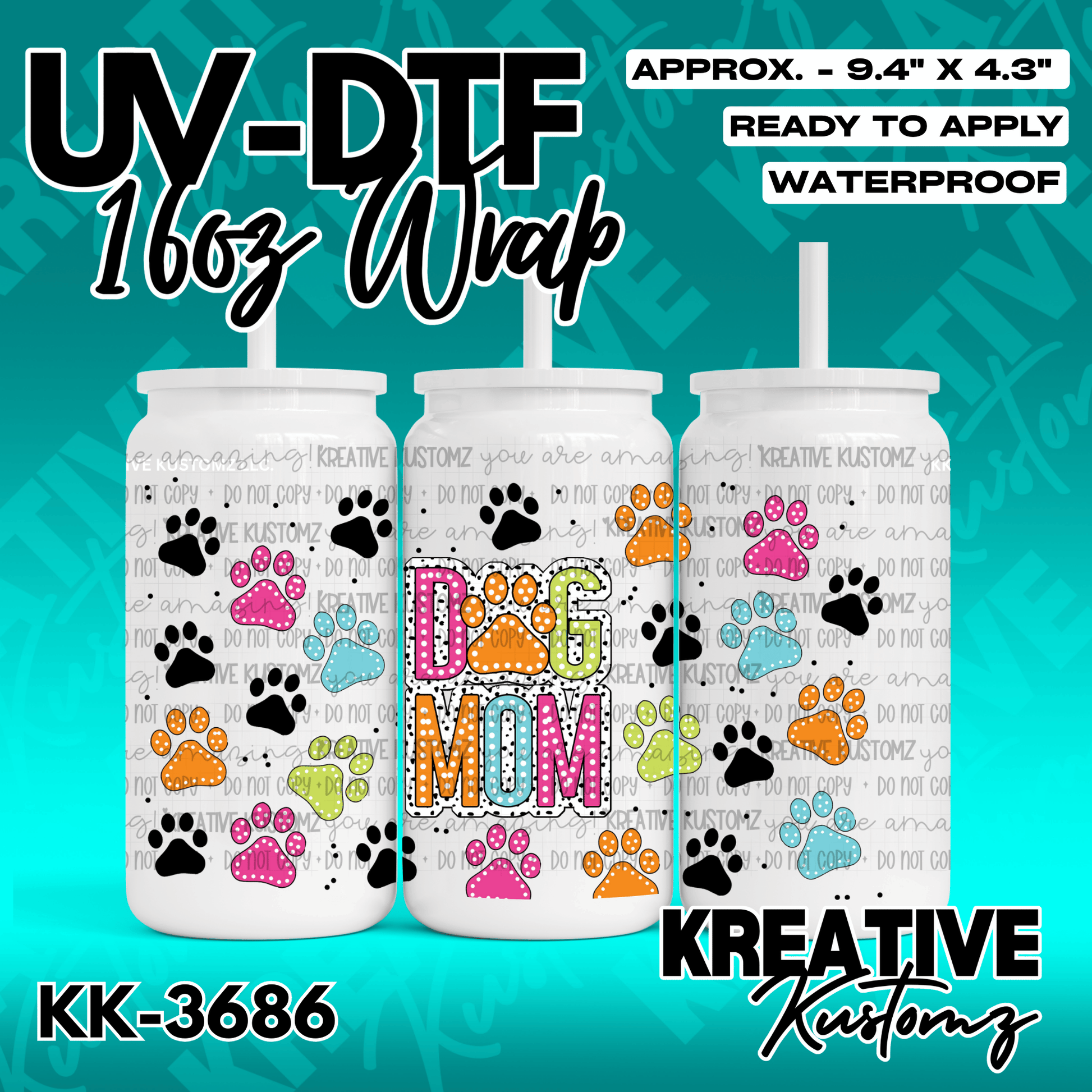A Dog Mom themed UV DTF adhesive wrap for a 16oz glass can featuring colorful paw prints.