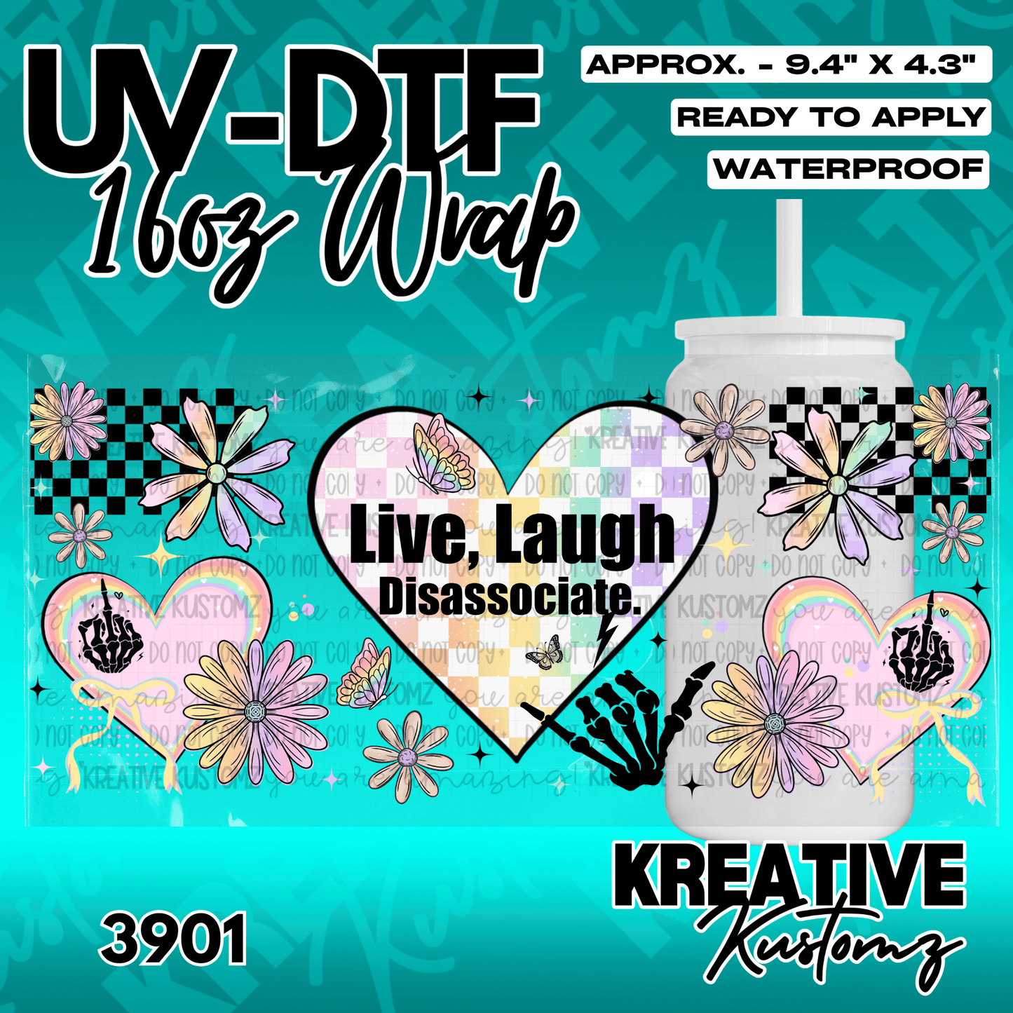 A colorful UV DTF cup wrap featuring flowers, hearts, and the text Live, Laugh, Disassociate.