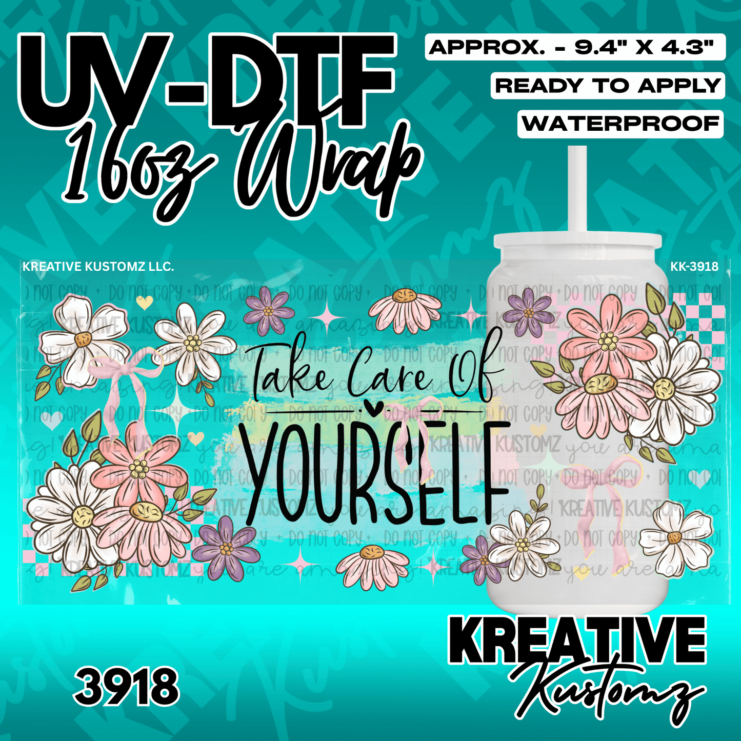 A floral UV DTF adhesive wrap for a 16oz glass can featuring the text Take Care Of YOURSELF.