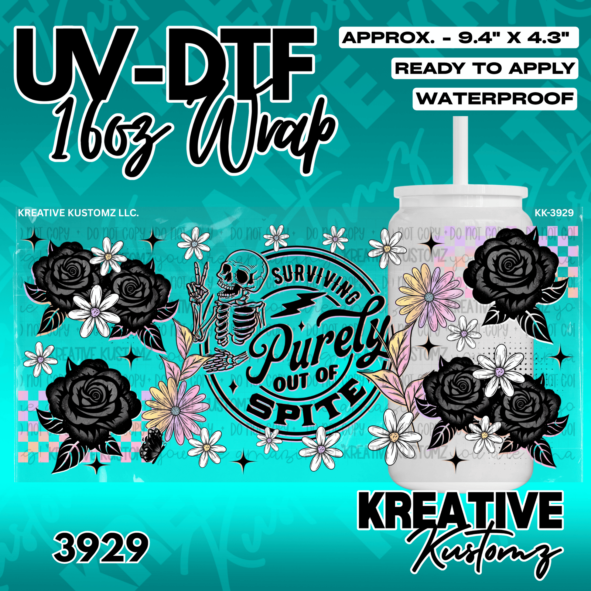 A UV DTF cup wrap featuring a skeleton, flowers, and the text Surviving Purely Out Of Spite.