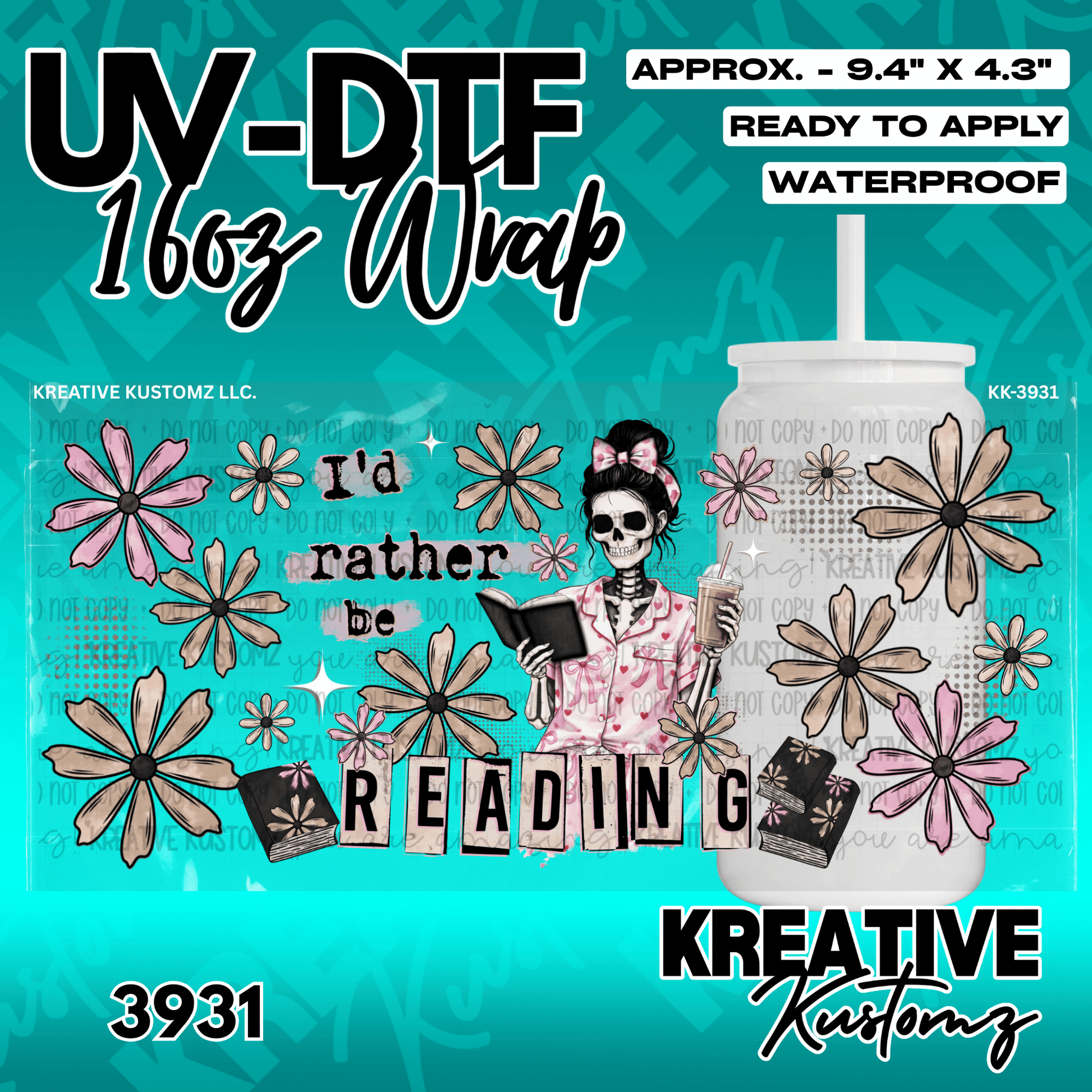 A UV DTF cup wrap featuring a skeleton reading a book surrounded by flowers and the text I would rather be reading.