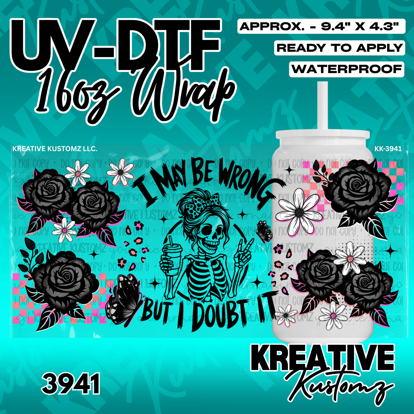 A UV DTF adhesive cup wrap featuring a skeleton, black roses, and the text I may be wrong.