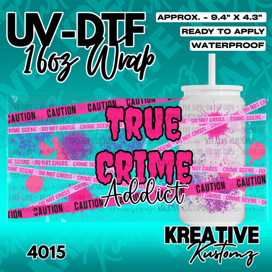 A True Crime Addict themed UV DTF wrap for a 16oz glass can featuring caution tape and paint splatters.