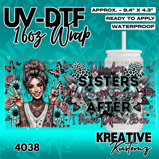 A UV DTF cup wrap featuring a tattooed woman, flowers, and the text We Are Sisters.