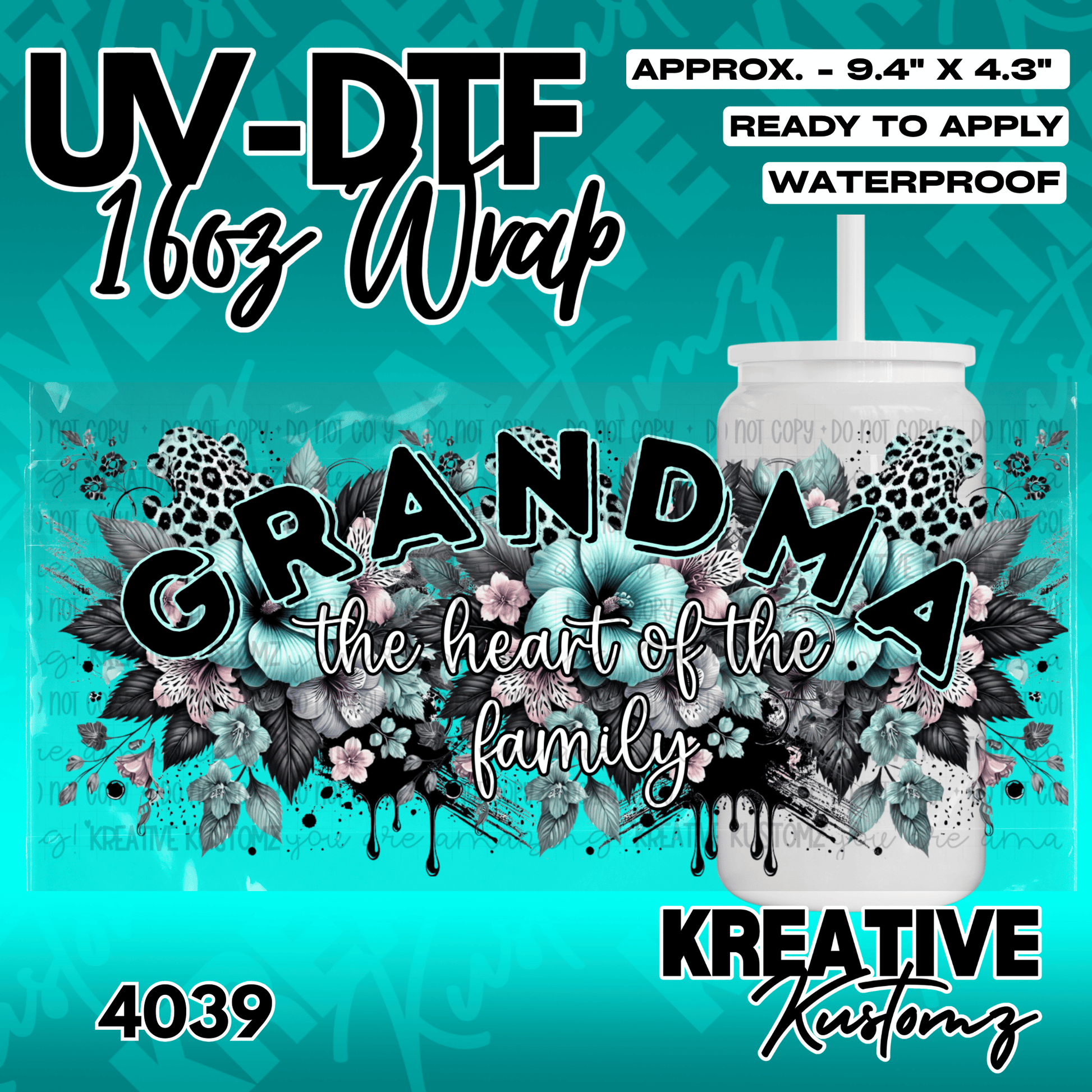 A floral UV DTF adhesive wrap for a 16oz glass cup featuring the text Grandma the heart of the family.