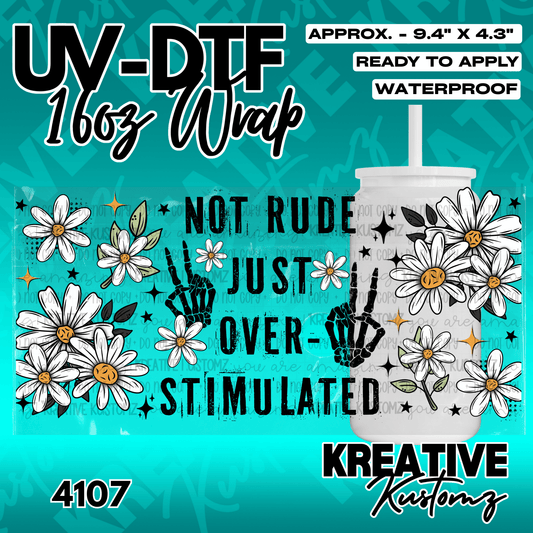 A UV DTF cup wrap featuring daisies and skeleton hands with the text Not Rude Just Overstimulated.