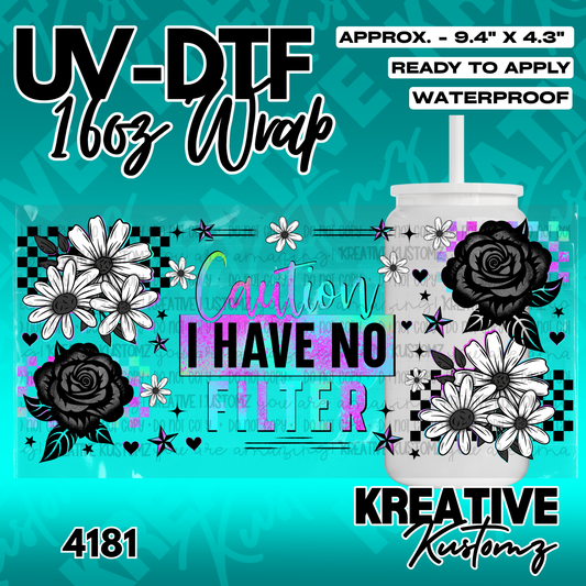 A floral UV DTF adhesive wrap for a 16oz glass can featuring the text I have no filter.