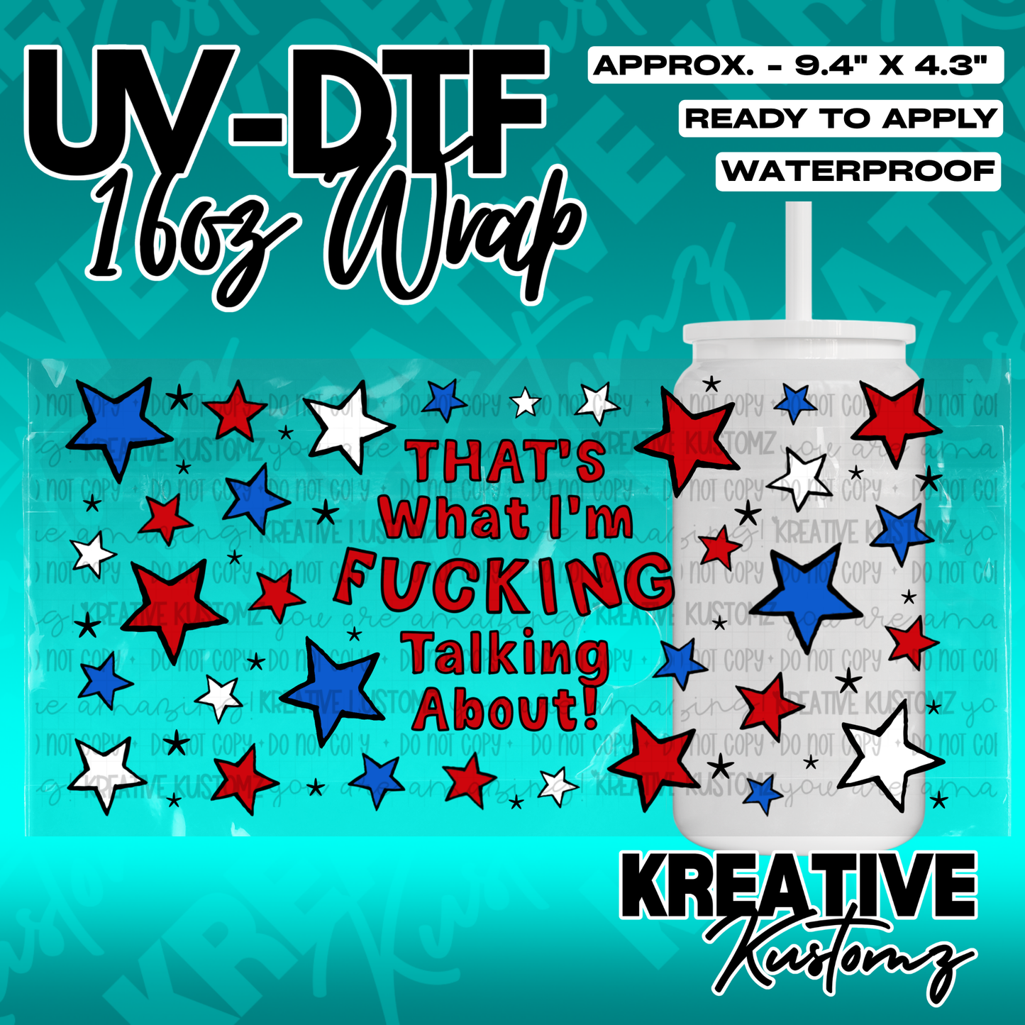 A UV DTF cup wrap featuring red, white, and blue stars with the text That is Fucking Talking About.