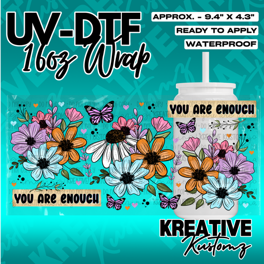 A floral UV DTF cup wrap featuring butterflies and the text You Are Enough.